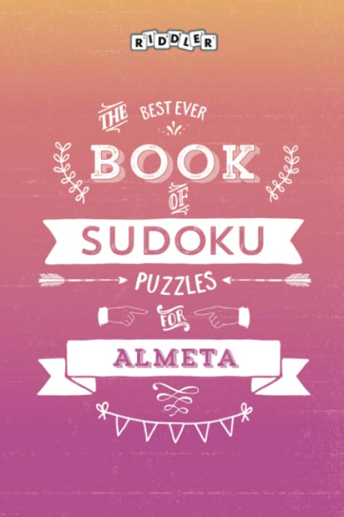 The Best Ever Book of Sudoku Puzzles for Almeta Leisure & Fun