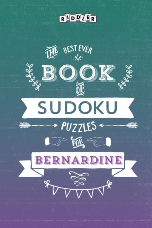 The Best Ever Book of Sudoku Puzzles for Bernardine Leisure & Fun
