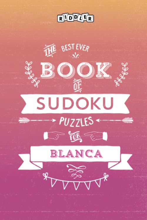 The Best Ever Book of Sudoku Puzzles for Blanca book