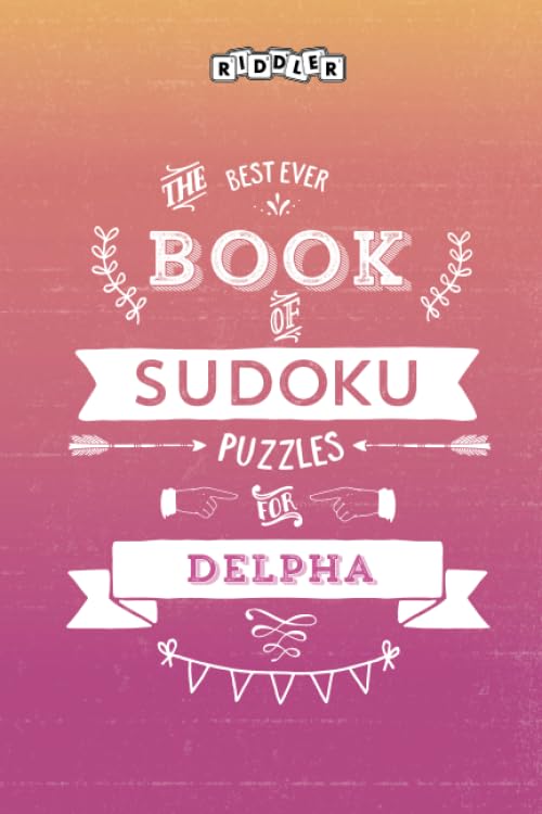 The Best Ever Book of Sudoku Puzzles for Delpha Leisure & Fun
