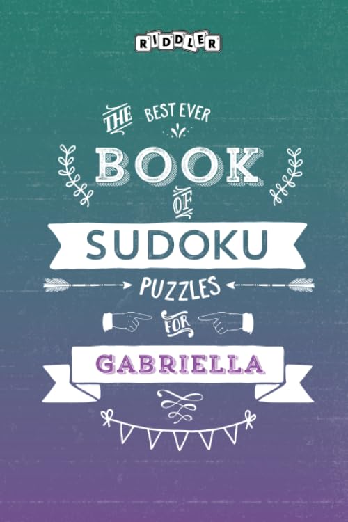 The Best Ever Book of Sudoku Puzzles for Gabriella Leisure & Fun