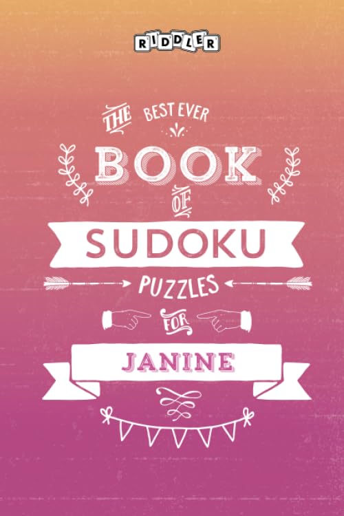 The Best Ever Book of Sudoku Puzzles for Janine Leisure & Fun