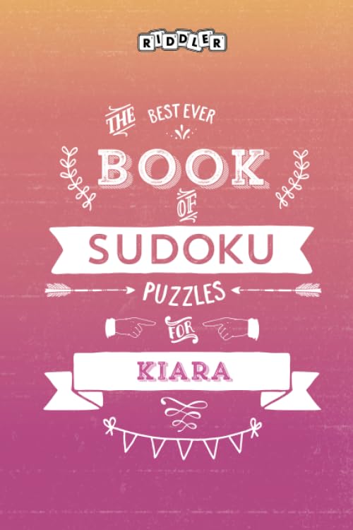 The Best Ever Book of Sudoku Puzzles for Kiara Leisure & Fun