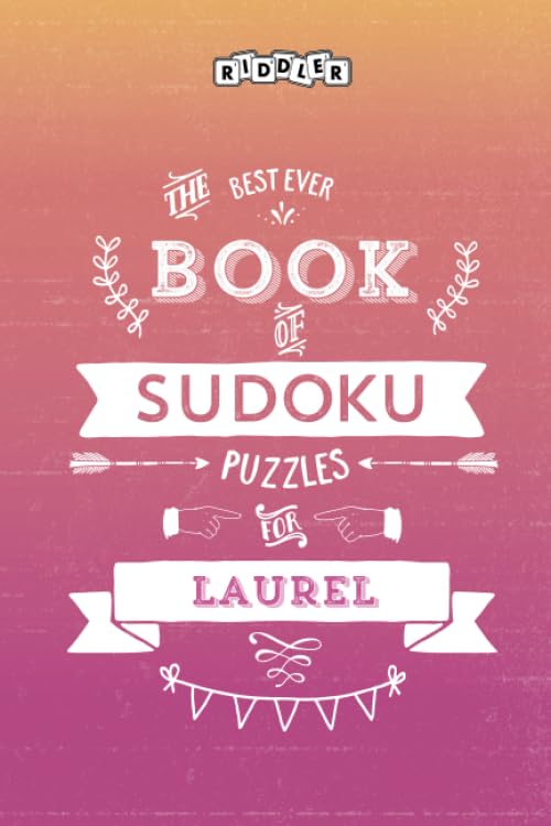 The Best Ever Book of Sudoku Puzzles for Laurel Leisure & Fun
