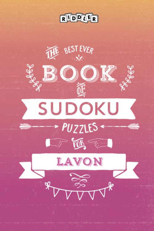 The Best Ever Book of Sudoku Puzzles for Lavon Leisure & Fun