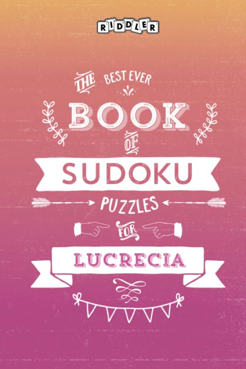 The Best Ever Book of Sudoku Puzzles for Lucrecia Leisure & Fun