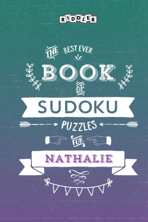 The Best Ever Book of Sudoku Puzzles for Nathalie Leisure & Fun