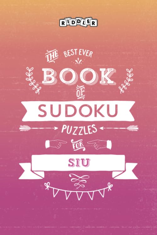 The Best Ever Book of Sudoku Puzzles for Siu Leisure & Fun