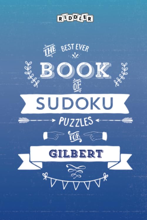 The Best Ever Book of Sudoku Puzzles for Gilbert Leisure & Fun