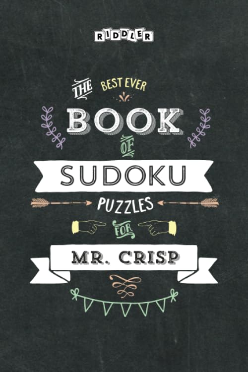 The Best Ever Book of Sudoku Puzzles for Mr. Crisp Leisure & Fun