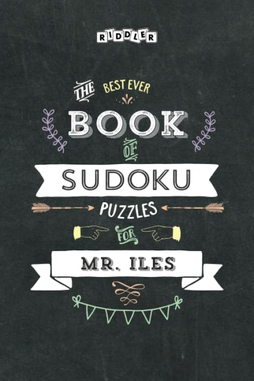 The Best Ever Book of Sudoku Puzzles for Mr. Iles Leisure & Fun