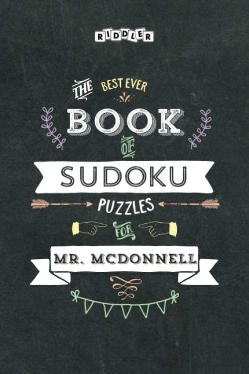 The Best Ever Book of Sudoku Puzzles for Mr. Mcdonnell Leisure & Fun