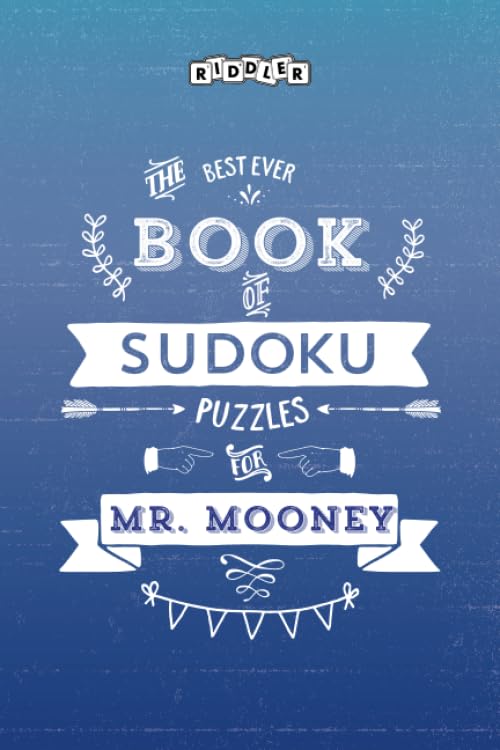 The Best Ever Book of Sudoku Puzzles for Mr. Mooney Leisure & Fun