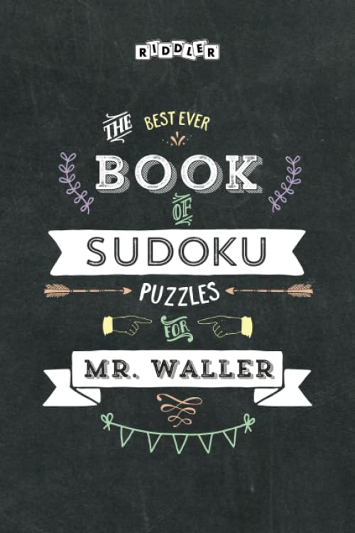 The Best Ever Book of Sudoku Puzzles for Mr. Waller Leisure & Fun