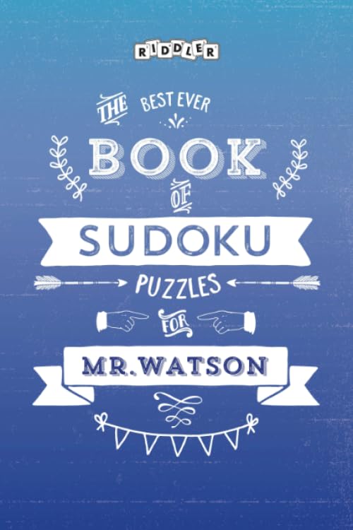 The Best Ever Book of Sudoku Puzzles for Mr. Watson Leisure & Fun