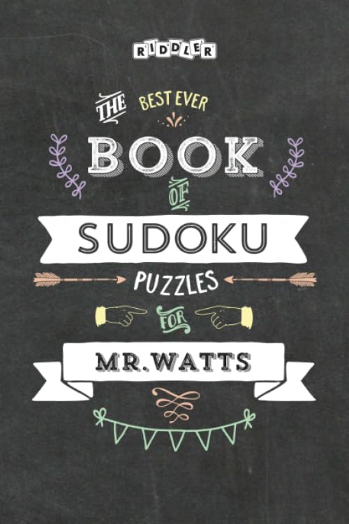 The Best Ever Book of Sudoku Puzzles for Mr. Watts Leisure & Fun