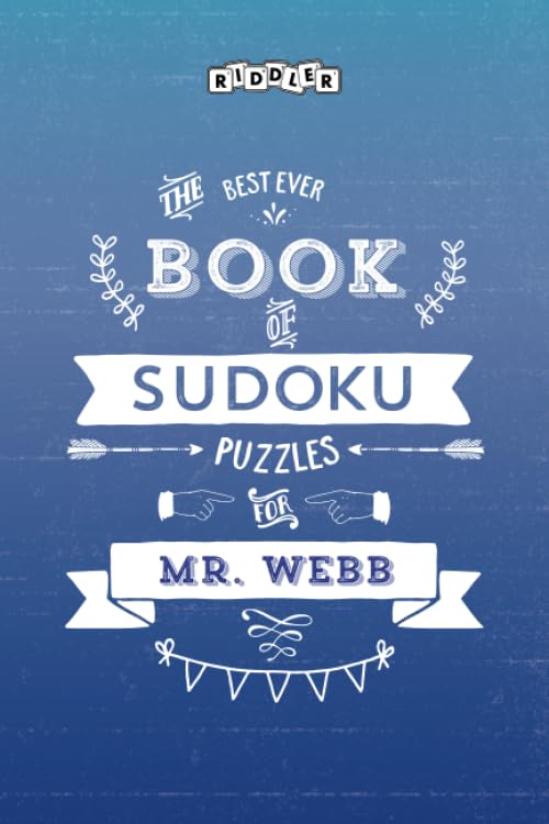 The Best Ever Book of Sudoku Puzzles for Mr. Webb Leisure & Fun