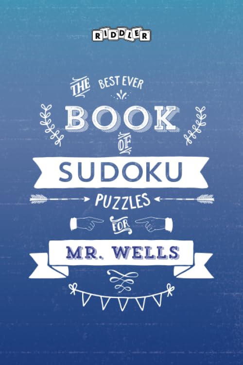 The Best Ever Book of Sudoku Puzzles for Mr. Wells Leisure & Fun