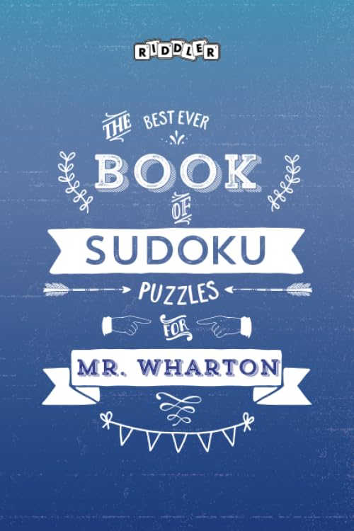 The Best Ever Book of Sudoku Puzzles for Mr. Wharton Leisure & Fun
