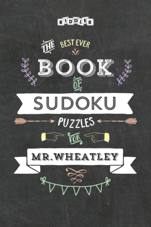 The Best Ever Book of Sudoku Puzzles for Mr. Wheatley Leisure & Fun