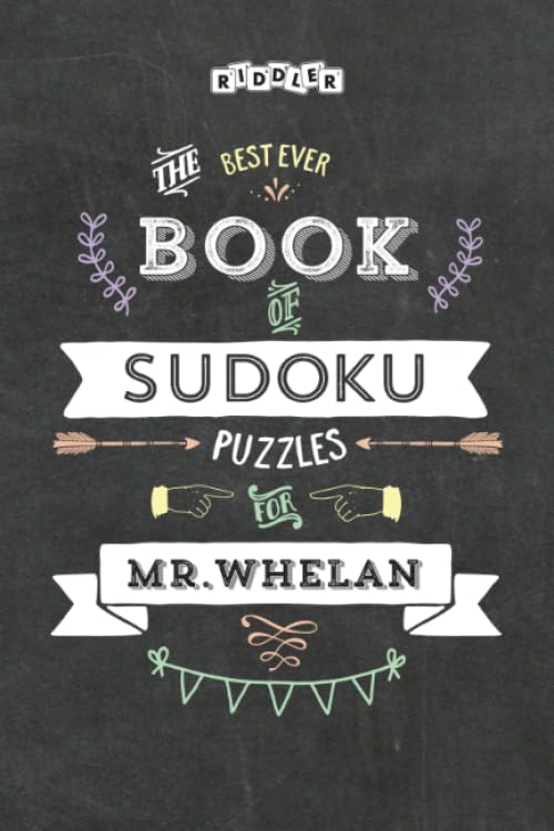 The Best Ever Book of Sudoku Puzzles for Mr. Whelan Leisure & Fun
