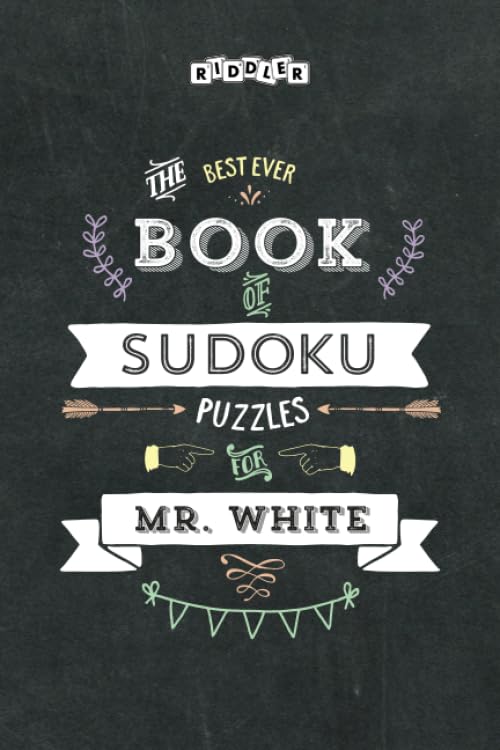 The Best Ever Book of Sudoku Puzzles for Mr. White Leisure & Fun
