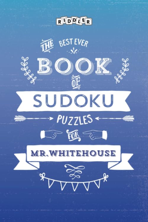 The Best Ever Book of Sudoku Puzzles for Mr. Whitehouse Leisure & Fun