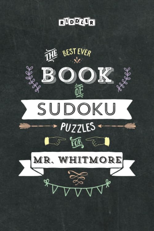 The Best Ever Book of Sudoku Puzzles for Mr. Whitmore Leisure & Fun
