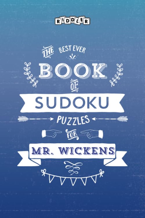 The Best Ever Book of Sudoku Puzzles for Mr. Wickens Leisure & Fun