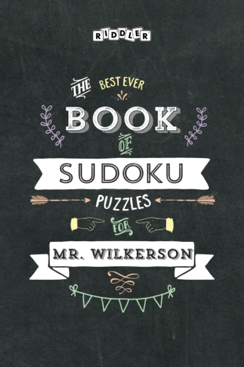 The Best Ever Book of Sudoku Puzzles for Mr. Wilkerson Leisure & Fun