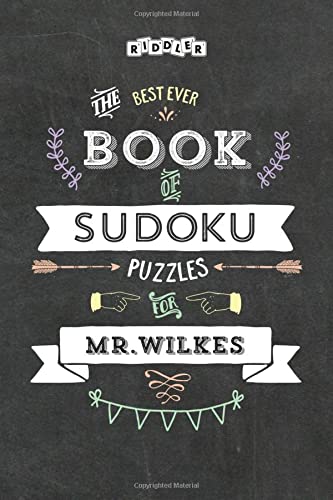 The Best Ever Book of Sudoku Puzzles for Mr. Wilkes Leisure & Fun
