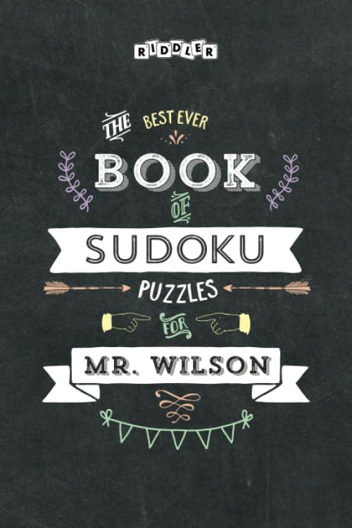 The Best Ever Book of Sudoku Puzzles for Mr. Wilson Leisure & Fun