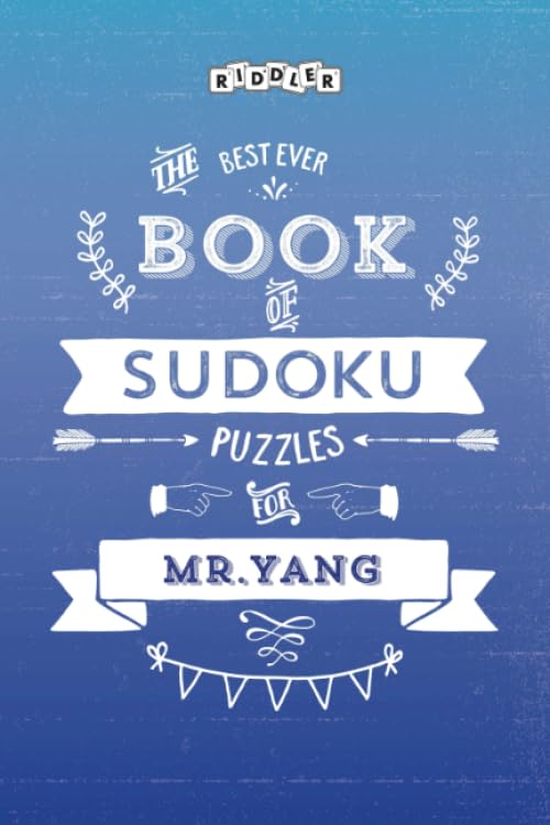 The Best Ever Book of Sudoku Puzzles for Mr. Yang Leisure & Fun
