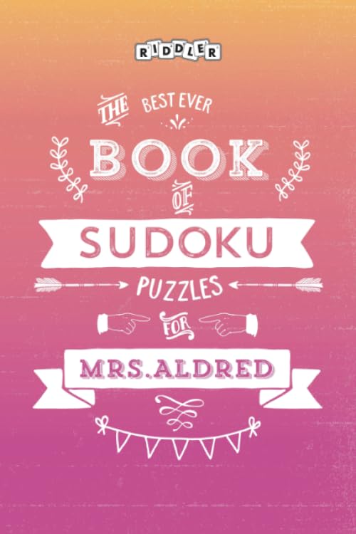 The Best Ever Book of Sudoku Puzzles for Mrs. Aldred Leisure & Fun