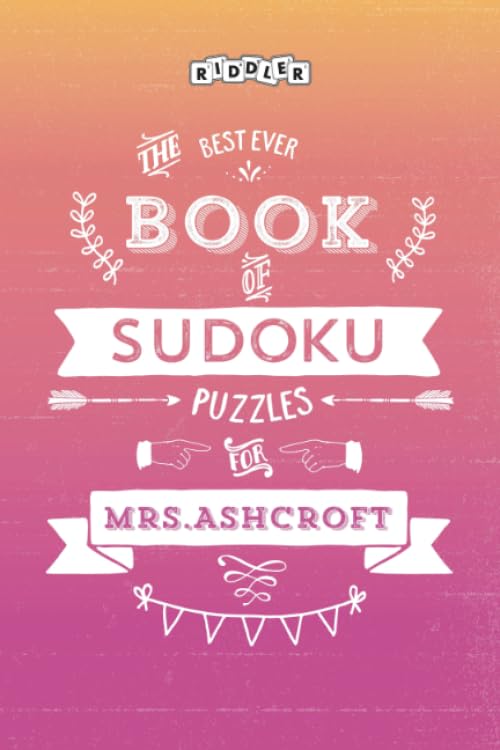The Best Ever Book of Sudoku Puzzles for Mrs. Ashcroft Leisure & Fun