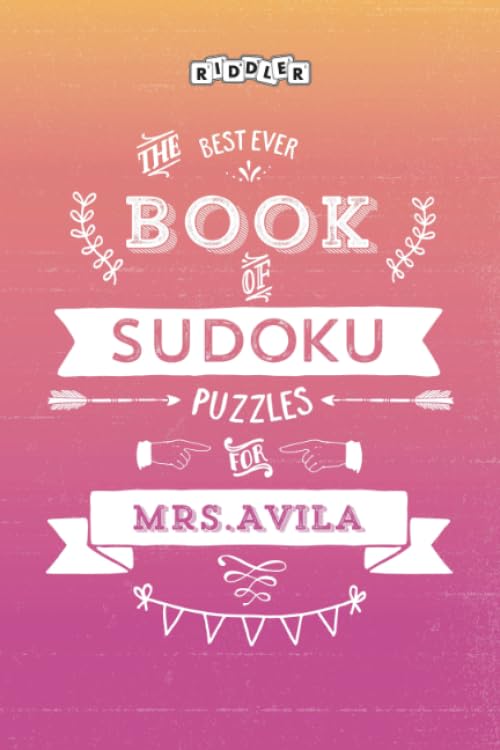 The Best Ever Book of Sudoku Puzzles for Mrs. Avila Leisure & Fun