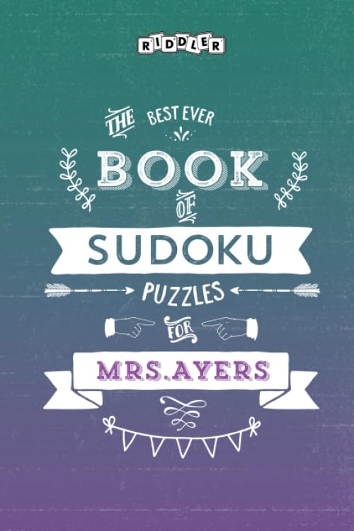 The Best Ever Book of Sudoku Puzzles for Mrs. Ayers Leisure & Fun