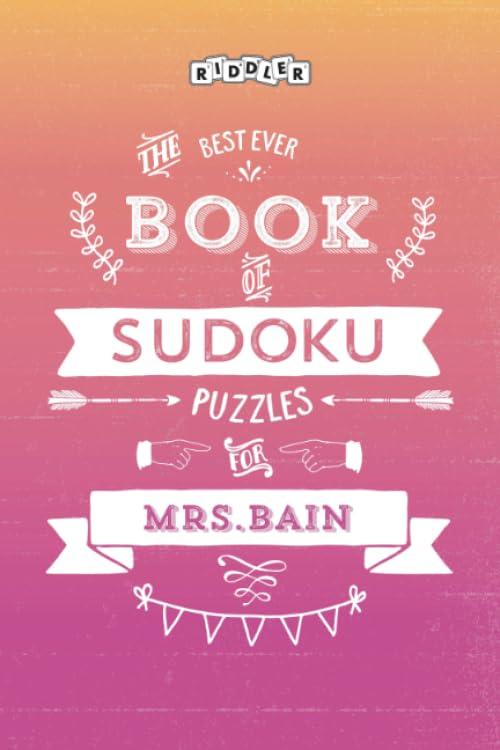 The Best Ever Book of Sudoku Puzzles for Mrs. Bain Leisure & Fun