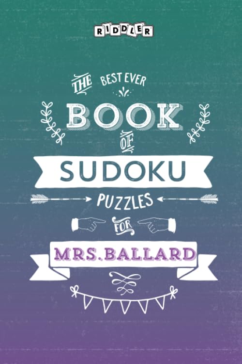 The Best Ever Book of Sudoku Puzzles for Mrs. Ballard Leisure & Fun