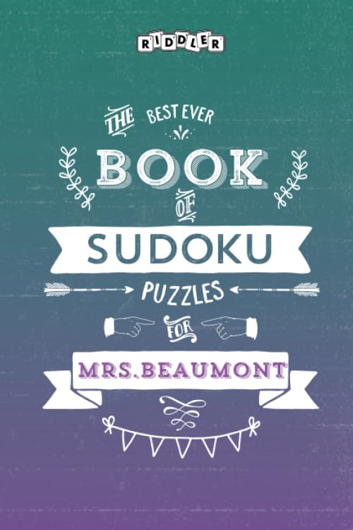 The Best Ever Book of Sudoku Puzzles for Mrs. Beaumont Leisure & Fun