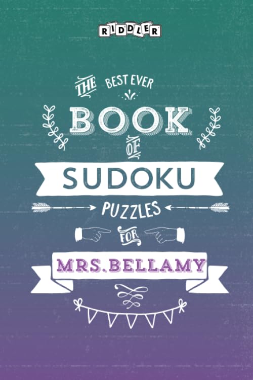 The Best Ever Book of Sudoku Puzzles for Mrs. Bellamy Leisure & Fun