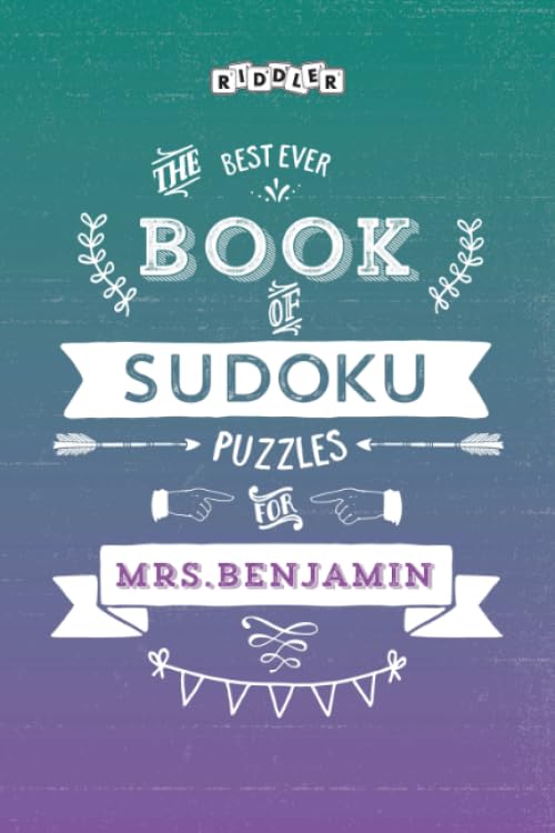 The Best Ever Book of Sudoku Puzzles for Mrs. Benjamin Leisure & Fun