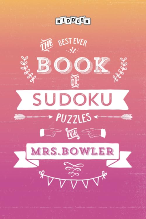 The Best Ever Book of Sudoku Puzzles for Mrs. Bowler Leisure & Fun