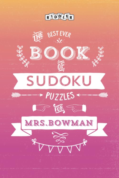 The Best Ever Book of Sudoku Puzzles for Mrs. Bowman Leisure & Fun