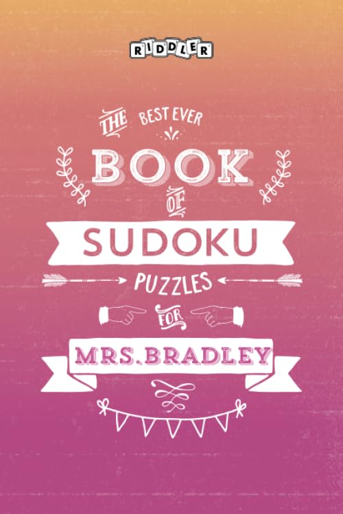 The Best Ever Book of Sudoku Puzzles for Mrs. Bradley Leisure & Fun