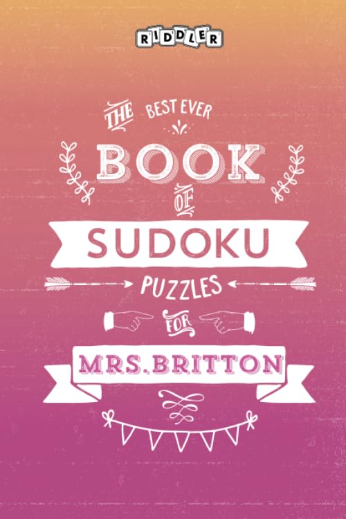 The Best Ever Book of Sudoku Puzzles for Mrs. Britton Leisure & Fun