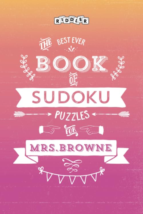 The Best Ever Book of Sudoku Puzzles for Mrs. Browne Leisure & Fun
