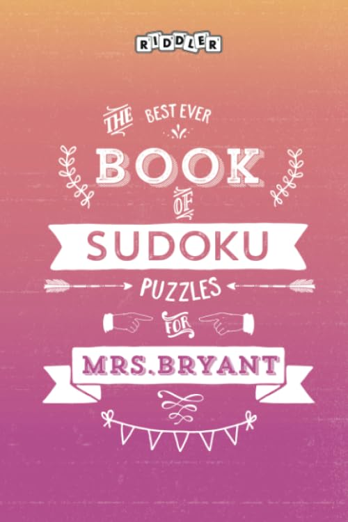 The Best Ever Book of Sudoku Puzzles for Mrs. Bryant Leisure & Fun
