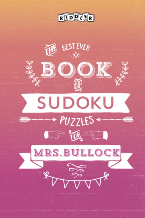 The Best Ever Book of Sudoku Puzzles for Mrs. Bullock Leisure & Fun