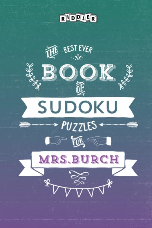 The Best Ever Book of Sudoku Puzzles for Mrs. Burch Leisure & Fun